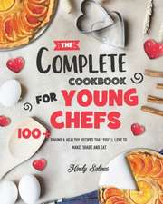 The Complete Cookbook for Young Chefs