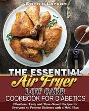 The Essential Air Fryer Low Carb Cookbook for Diabetics