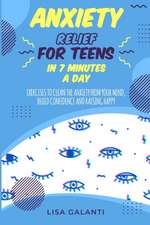 Anxiety Relief For Teens in 7 Minutes a Day