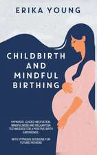 CHILDBIRTH AND MINDFUL BIRTHING