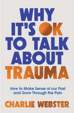 Why It's Ok to Talk about Trauma