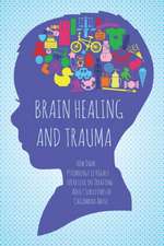 BRAIN HEALING AND TRAUMA