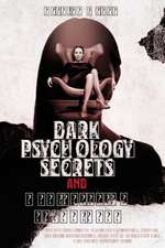 DARK PSYCHOLOGY SECRETS AND MANIPULATION TECHNIQUES