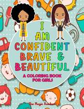 I AM CONFIDENT, BRAVE AND BEAUTIFUL