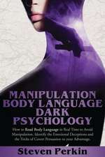 MANIPULATION, BODY LANGUAGE, AND DARK PSYCHOLOGY