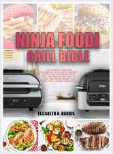 NINJA FOODI GRILL BIBLE