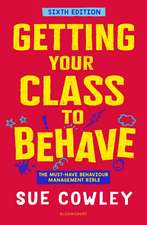 Getting Your Class to Behave: The must-have behaviour management bible