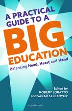 A Practical Guide to a Big Education: Balancing Head, Heart and Hand