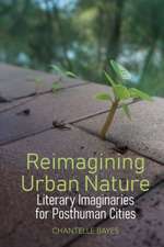 Reimagining Urban Nature – Literary Imaginaries for Posthuman Cities