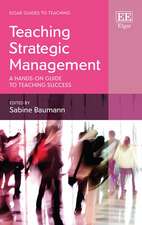 Teaching Strategic Management – A Hands–on Guide to Teaching Success