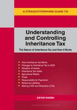 A Straightforward Guide to Understanding and Controlling Inheritance Tax: Revised Edition - 2025
