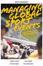 Managing Global Sport Events – Logistics and Coordination