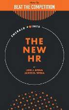 The New HR – How to Beat the Competition with a Strategically Focused Human Resource Team