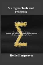 Six Sigma Tools and Processes