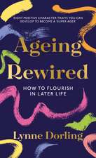 Dorling, L: Ageing Rewired