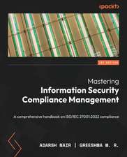 Mastering Information Security Compliance Management