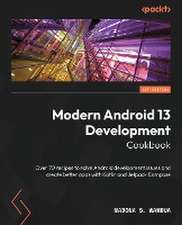 Modern Android 13 Development Cookbook