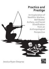 Practice and Prestige: An Exploration of Neolithic Warfare, Bell Beaker Archery, and Social Stratification from an Anthropological Perspective