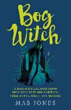 Bog Witch – A semi–mystical immersion into wild wetland habitats: their myths, magic, and meaning