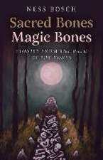 Sacred Bones, Magic Bones – Stories from the Path of the Bones.