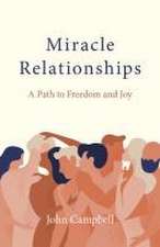 Miracle Relationships – A Path to Freedom and Joy