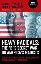 Heavy Radicals: The FBI′s Secret War on America′ – The Revolutionary Union / Revolutionary Communist Party 1968–1980