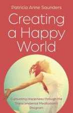 Creating a Happy World – Cultivating Happiness through the Transcendental MeditationÂ® Program