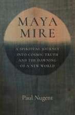 Maya Mire – A Spiritual Journey into Cosmic Truth and the Dawning of a New World