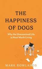 Rowlands, M: Happiness of Dogs