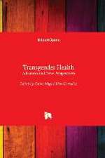 Transgender Health - Advances and New Perspectives