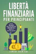 Libertà Finanziaria per Principianti