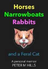 Horses, Narrowboats, Rabbits and a Feral Cat (Colour Edition)