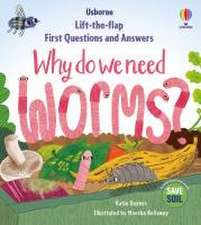 Daynes, K: First Questions & Answers: Why do we need worms?