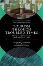 Tourism Through Troubled Times – Challenges and Opportunities of the Tourism Industry in 21st Century