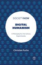 Digital Humanism – A Philosophy for 21st Century Digital Society