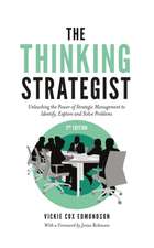 The Thinking Strategist – Unleashing the Power of Strategic Management to Identify, Explore and Solve Problems