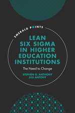 Lean Six Sigma in Higher Education Institutions – The Need to Change