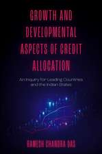 Growth and Developmental Aspects of Credit Alloc – An Inquiry for Leading Countries and the Indian States