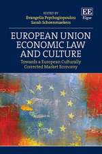 European Union Economic Law and Culture – Towards a European Culturally Corrected Market Economy