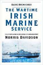 The Wartime Irish Marine Service: The First-Hand Experiences of Broadcaster Norris Davidson