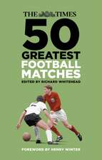 The Times 50 Greatest Football Matches