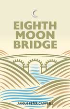 Campbell, A: Eighth Moon Bridge