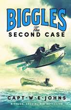 Johns, C: Biggles: The Second Case