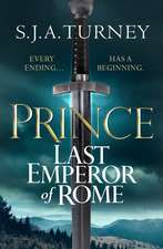 Prince: The explosive tale of the rise of the Roman Empire's last emperor