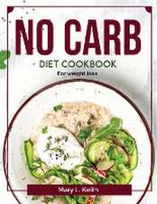 No Carb Diet Cookbook: For weight loss