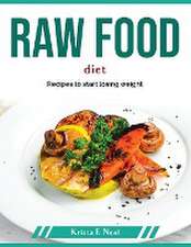 Raw Food Diet: Recipes to start losing weight