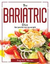 The Bariatric Cookbook: Recipes for losing weight