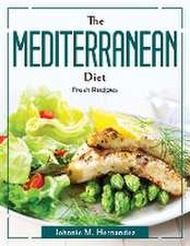 The Mediterranean Diet 2022: Fresh Recipes