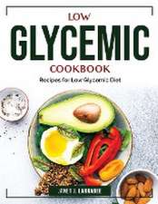 Low Glycemic Cookbook: Recipes for Low Glycemic Diet