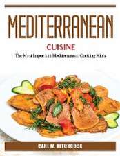 Mediterranean Cuisine: The Most Important Mediterranean Cooking Hints